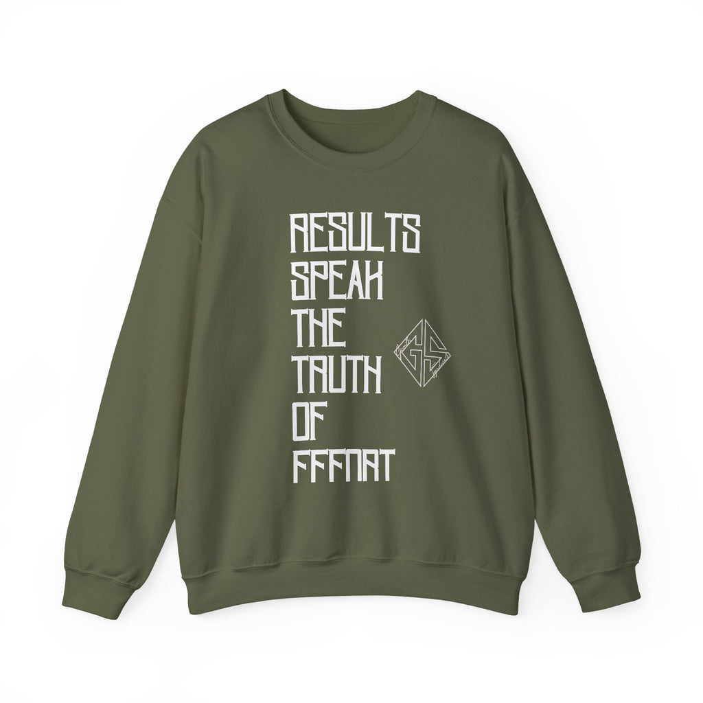 RESULTS SPEAK TRUTH. Sweatshirt.