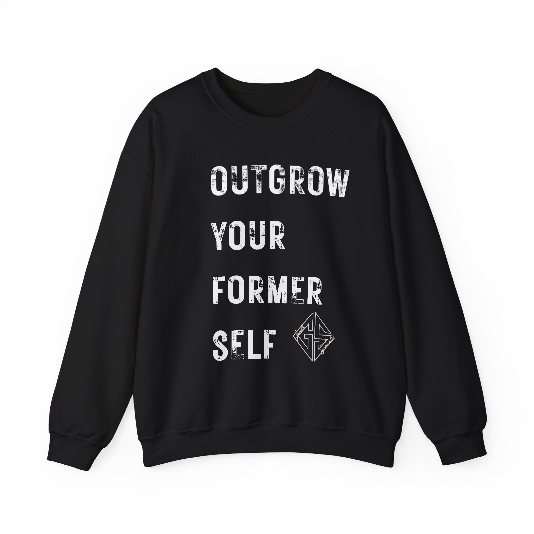 OUTGROW FORMER SELF. Sweatshirt.