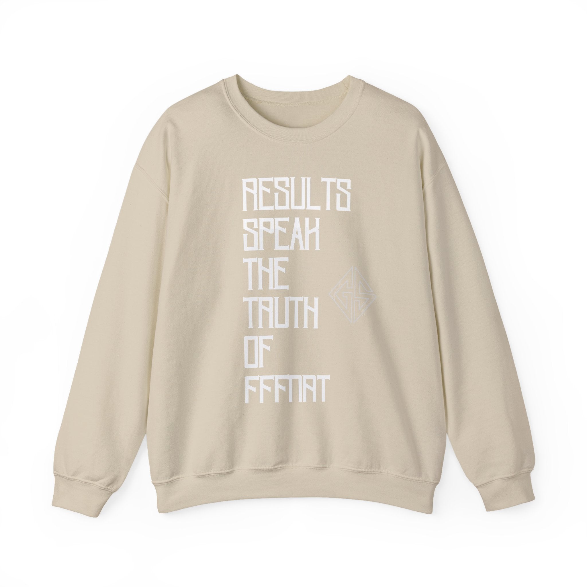 RESULTS SPEAK TRUTH. Sweatshirt.