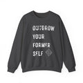OUTGROW FORMER SELF. Sweatshirt.